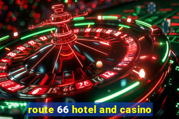 route 66 hotel and casino