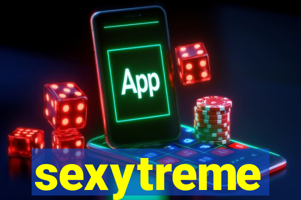 sexytreme