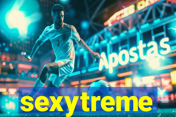 sexytreme