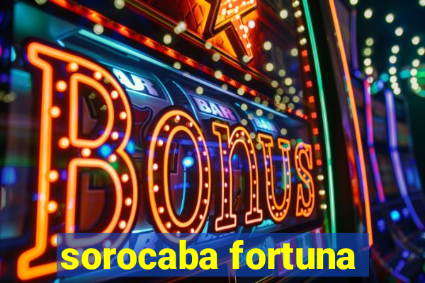 sorocaba fortuna