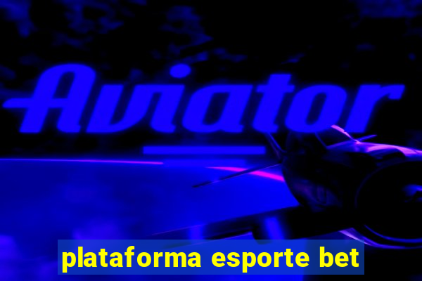 plataforma esporte bet