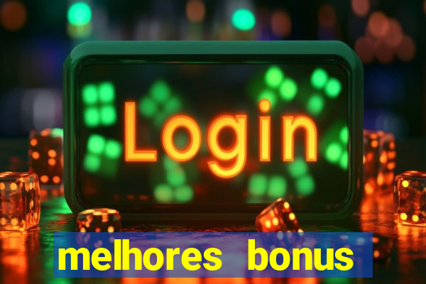 melhores bonus casas de apostas