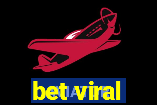 bet viral