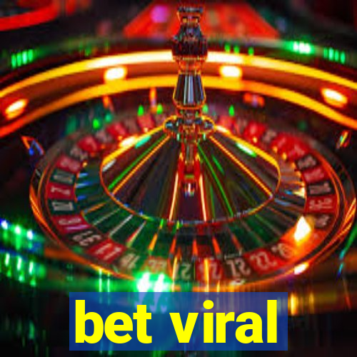 bet viral