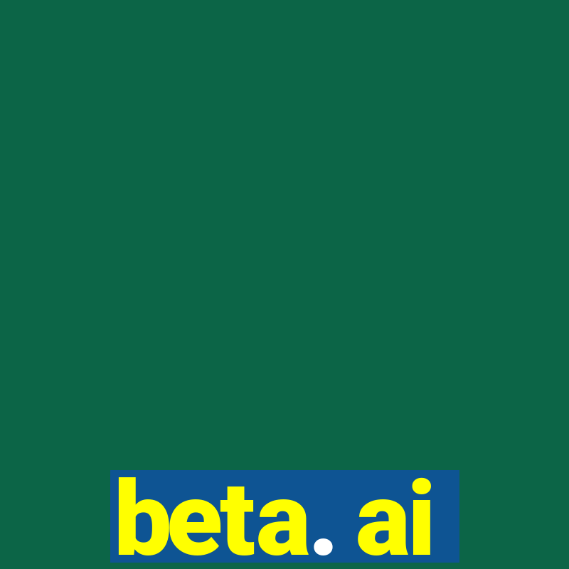 beta. ai