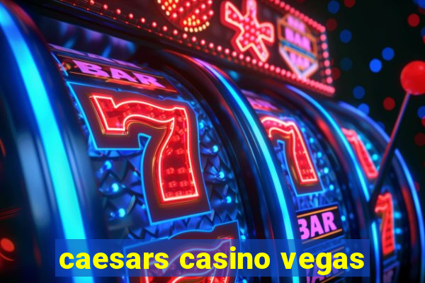 caesars casino vegas