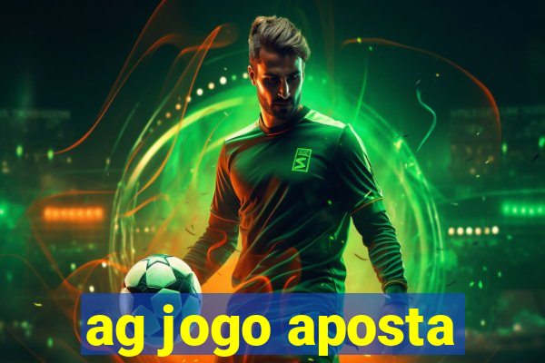 ag jogo aposta