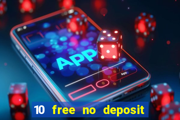 10 free no deposit casino bonus uk