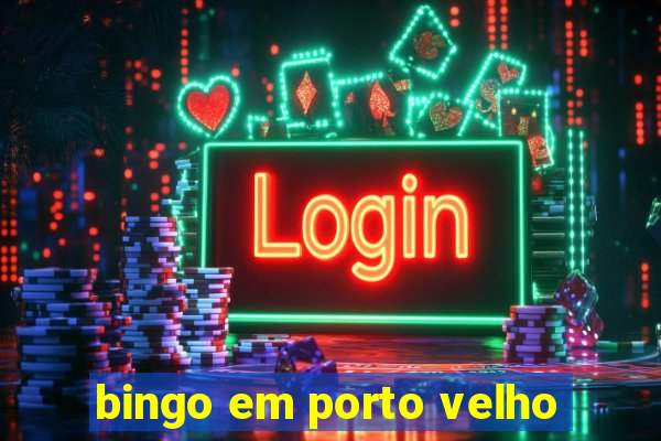 bingo em porto velho