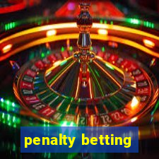 penalty betting