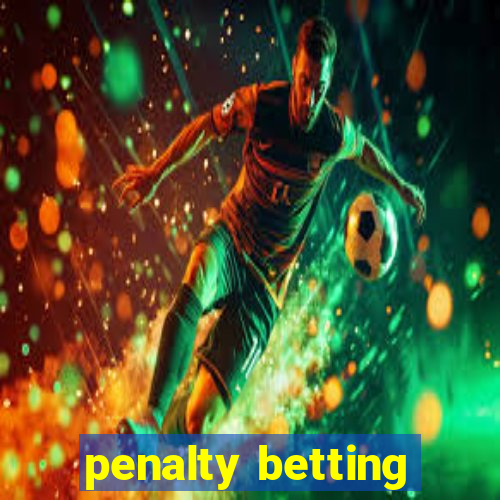 penalty betting