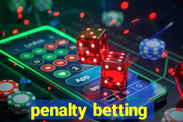 penalty betting