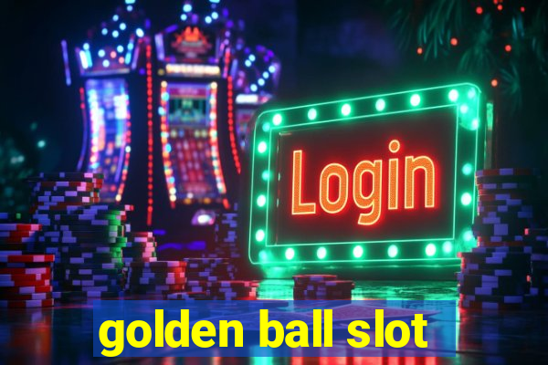 golden ball slot