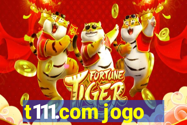 t111.com jogo