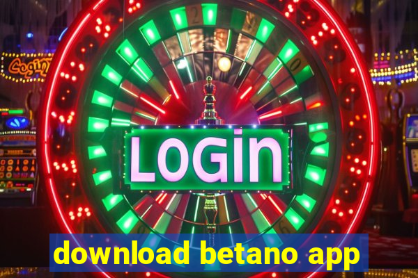 download betano app