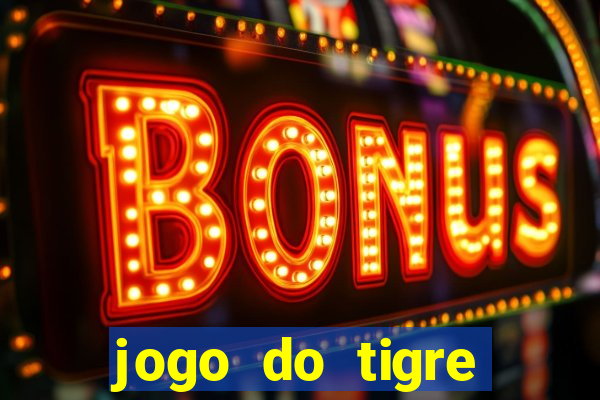 jogo do tigre bonus gratis