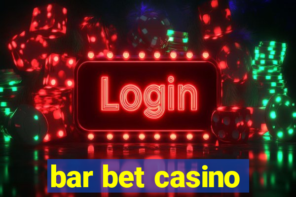 bar bet casino