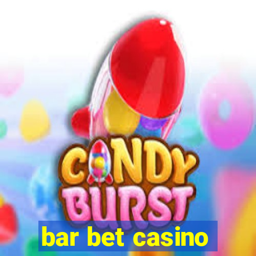 bar bet casino