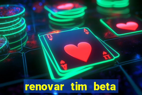 renovar tim beta por sms