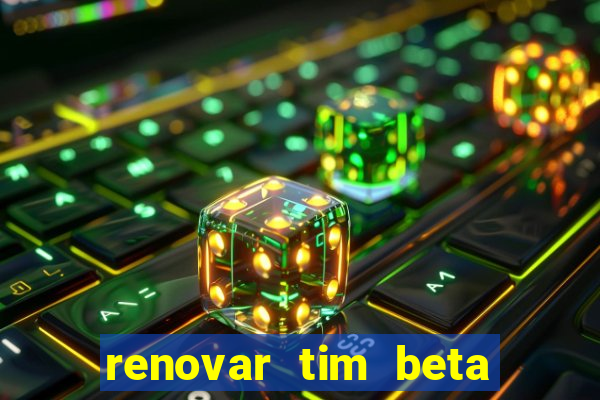 renovar tim beta por sms