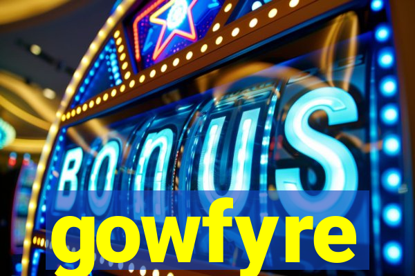 gowfyre