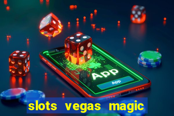 slots vegas magic casino 777