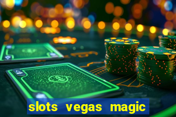 slots vegas magic casino 777