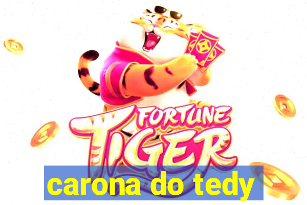 carona do tedy