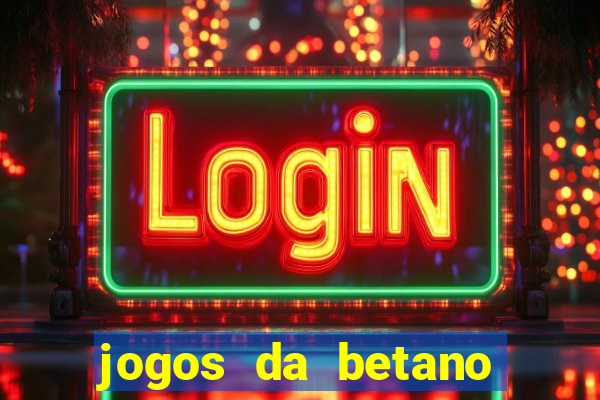 jogos da betano que est?o pagando