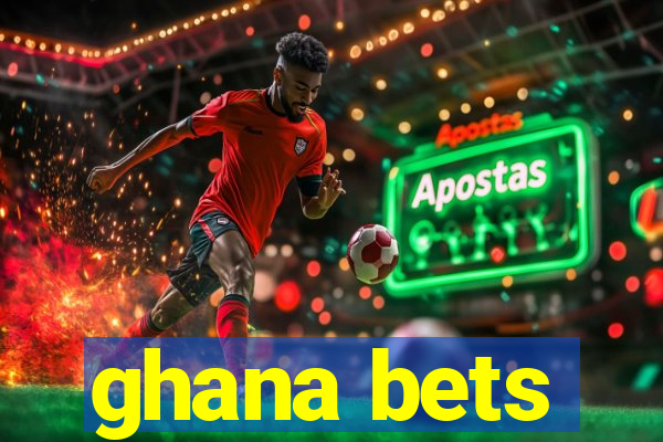 ghana bets