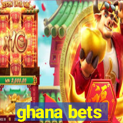 ghana bets