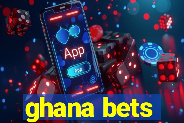 ghana bets