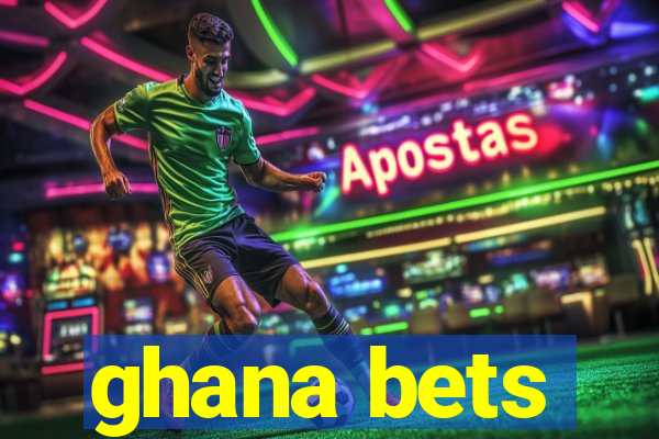 ghana bets