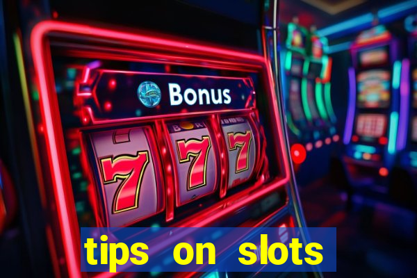 tips on slots machines in the casino