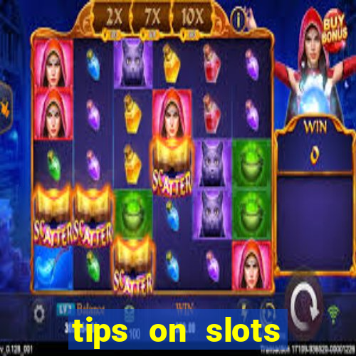 tips on slots machines in the casino