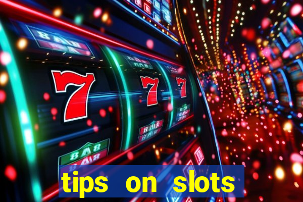 tips on slots machines in the casino