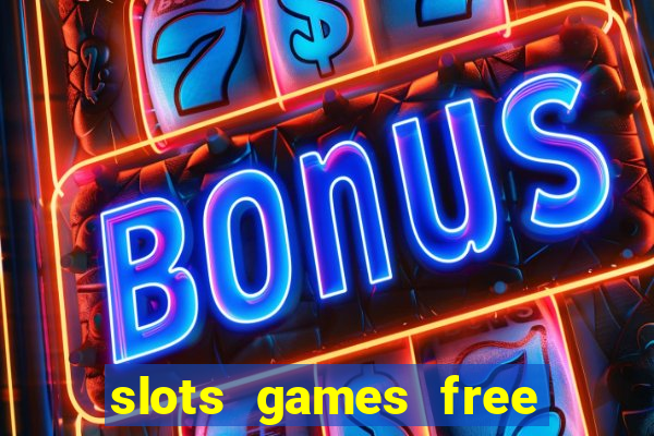 slots games free no download