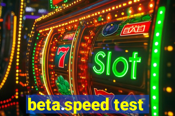 beta.speed test