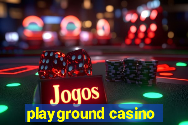 playground casino