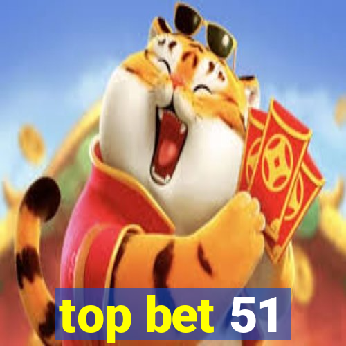 top bet 51