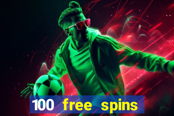 100 free spins casino no deposit