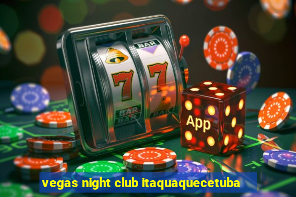 vegas night club itaquaquecetuba