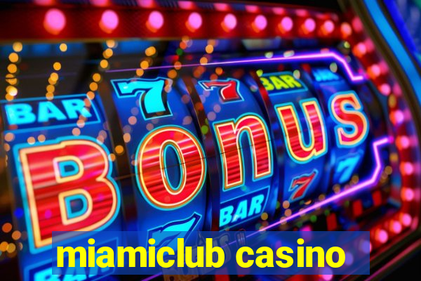 miamiclub casino