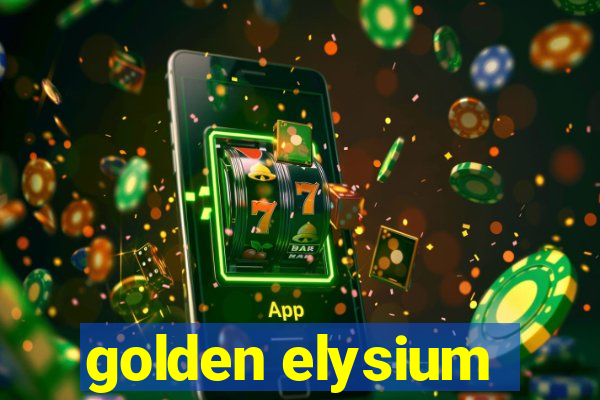 golden elysium