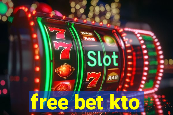 free bet kto