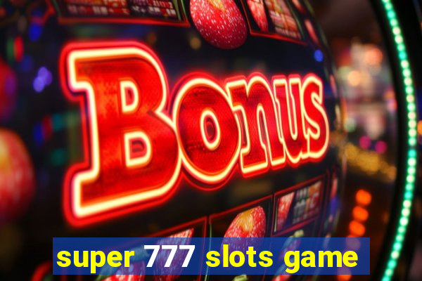 super 777 slots game