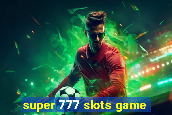 super 777 slots game