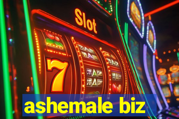 ashemale biz