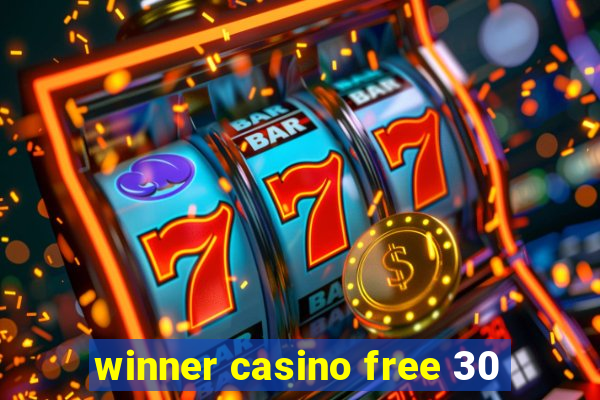 winner casino free 30