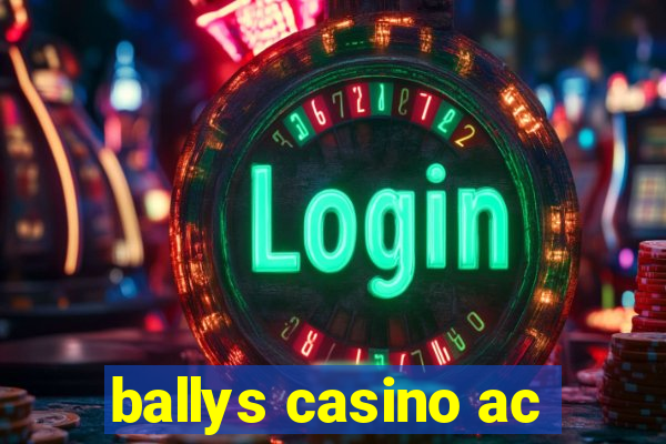 ballys casino ac